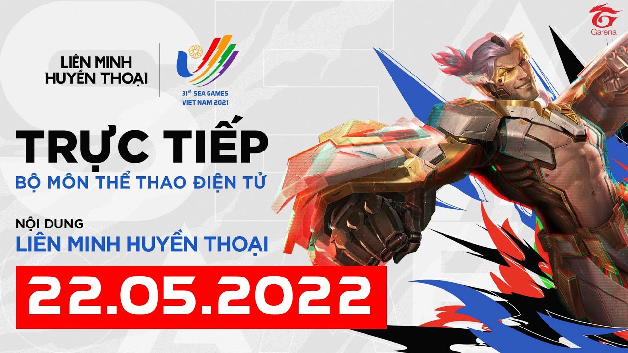 RE-LIVE | eSport SEA GAMES 31 – Liên minh huyền thoại – Ngày thi đấu 22/5