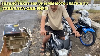 PASANG PAKET BOR UP 66MM MOTO 1 SATRIA FU || TERNYATA GAK PNP!!!