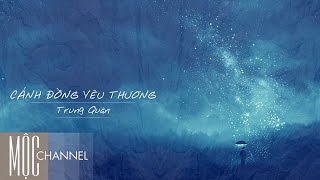 Cánh Đồng Yêu Thương - Trung Quân Idol | Lyrics Video