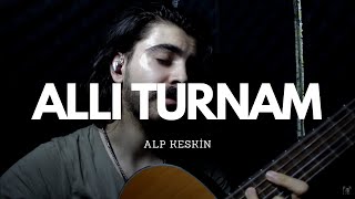 Alp Keskin - Allı Turnam | Neşet Ertaş | Gitar Türkü | Akustik Resimi