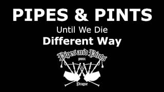 Pipes and Pints - Until We Die - Different Way (official lyric video)