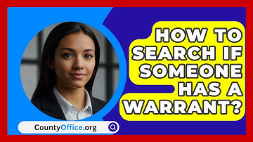 How To Search If Someone Has A Warrant? - CountyOffice.org