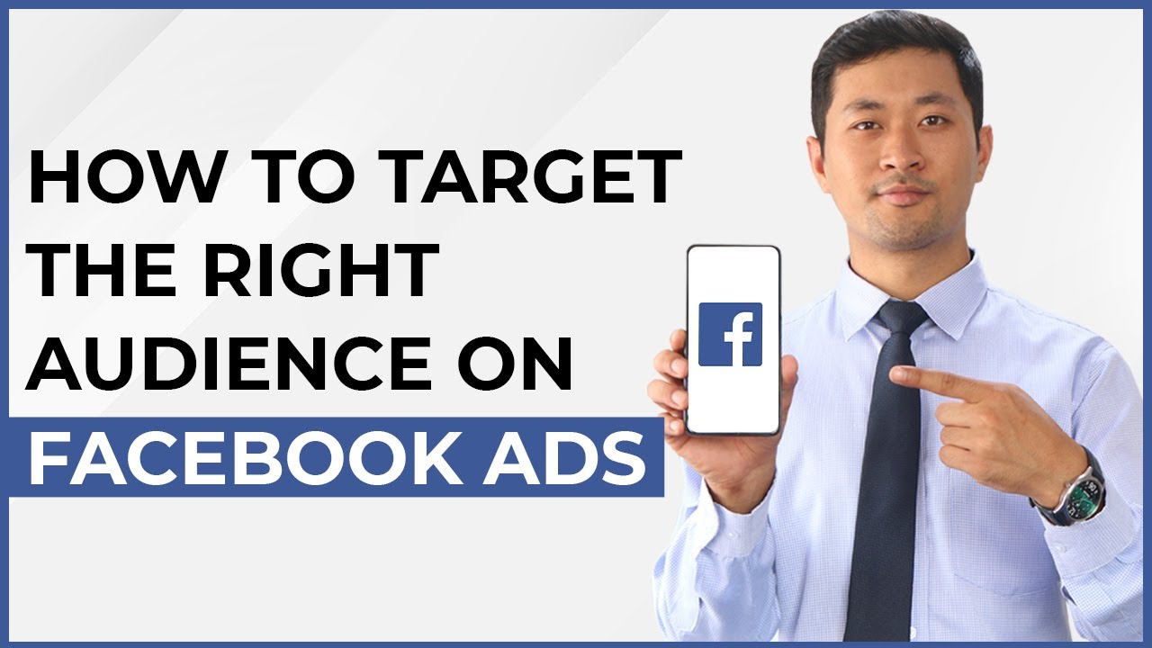 How to do target the right audience on Facebook Ads? Explained in ...