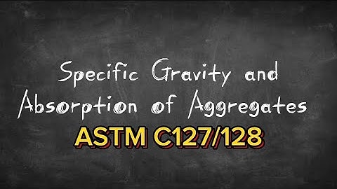 LAB 7 - Specific Gravity and Absorption of Aggregates (ASTM C127/128)