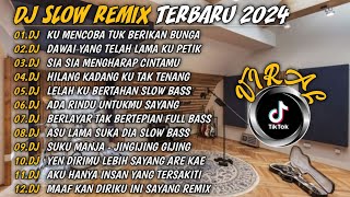 DJ TIKTOK TERBARU 2024 | DJ KU COBA TUK BERIKAN BUNGA🎵DJ HILANG KADANG KU TAK TENANG🎵FULL BASS