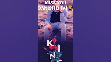 MISS YOU DANSHI BHAI 😭😭😢😢😭😭 #short