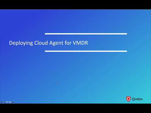 Deploying Cloud Agent for VMDR