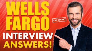 WELLS FARGO INTERVIEW QUESTIONS AND ANSWERS (How to Pass the Wells Fargo Interview Process!)