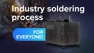 Industry soldering process for everyone - Vapor Phase One (Prototype)