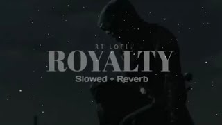 Download lagu ROYALTY (RT LOFI) SLOWED REVERB