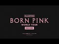 BLACKPINK WORLD TOUR [BORN PINK] ENCORE IN NORTH AMERICA TOUR TRAILER