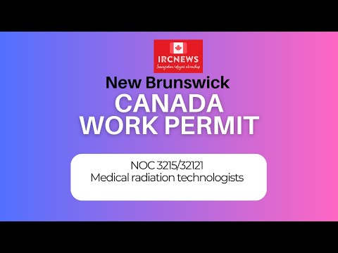 Canada Immigration New Brunswick NOC 3215/32121 Medical radiation technologists Work Permits