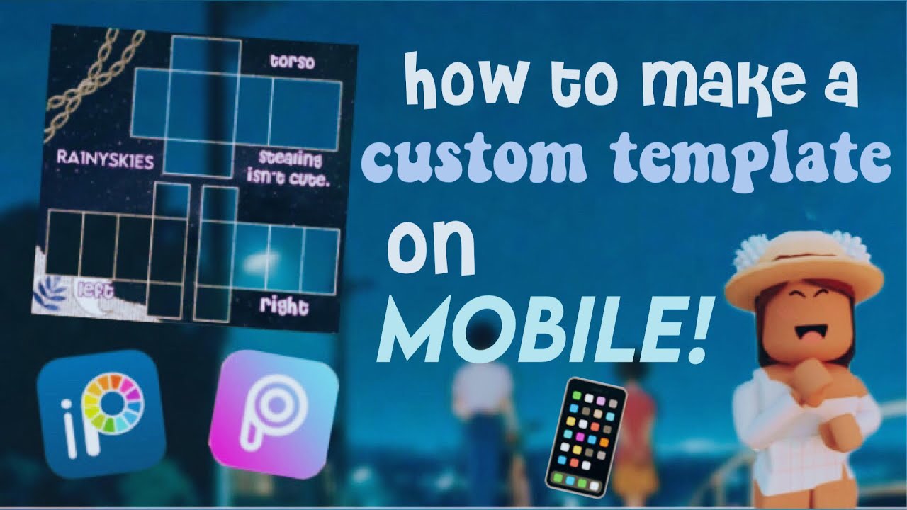 HOW TO MAKE A CUSTOM ROBLOX TEMPLATE ON MOBILE JULY 2019 