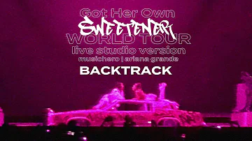 Ariana Grande & Victoria Monét - Got Her Own [Backtrack] (Sweetener World Tour Version)