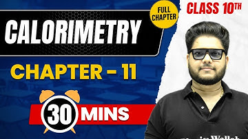 CALORIMETRY in 30 Mins | Complete Chapter Mind  Map | Class 10 ICSE PHYSICS