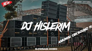 DJ HISLERIM SLOWBASS HOREG AMUNISI CEKSOUND