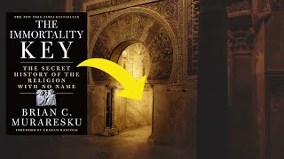 The Immortality Key: The History of the Religion with No Name by Brian C. Muraresku, Graham Hancock