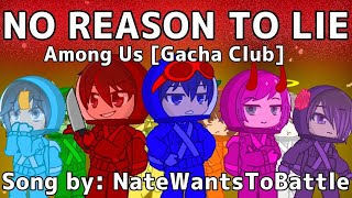 No Reason To Lie [Gacha Club]