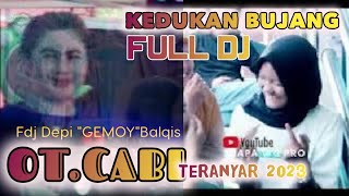 PART3 | FULL DJ | OT CABI TERBARU LIVE KEDUKAN BUJANG | FDJ DEPI BALQIS GEMOY | SHAPA WG PRODUCTION