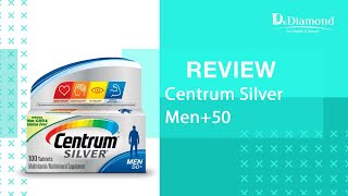 سنتروم سيلفر Centrum Silver Men افضل مكمل غذائي يوفر كل ما يحتاجه الرجال من عمر الـ 50 فما فوق