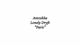 Antoshka • Lonely Dryft - Paris