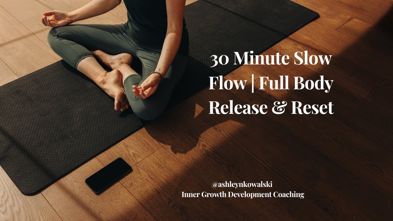 30 Minute Slow Flow | Full Body Release & Reset