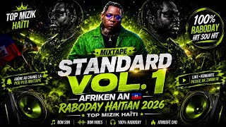 🔥 MIXTAPE STANDARD VOL. 1 🔥 | AFRIKEN AN 🇭🇹 | RABODAY HAITIAN 2026 | TOP MIZIK HAÏTI 🎧