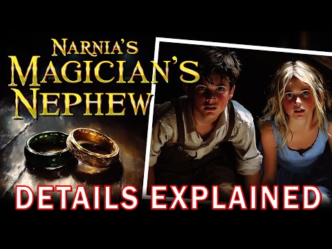 The Magician's Nephew: Explaining the Details | Narnia Lore