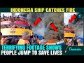Indonesia Ship Fire Disaster Passengers SCREAM Jump Into Ocean As Ferry Catches FIRE Mid Sail Indonesia Ship Fire Disaster Passengers SCREAM Jump Into Ocean As Ferry Catches FIRE Mid Sail