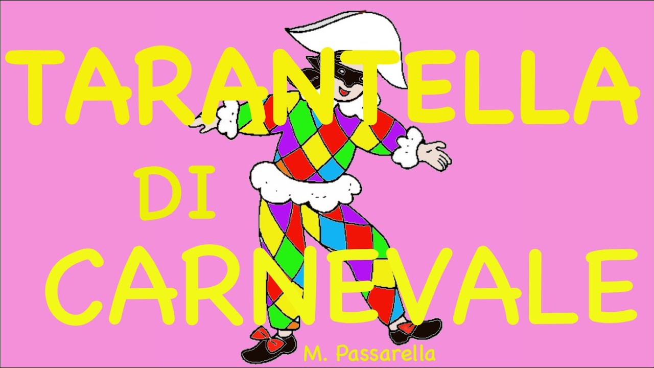 TARANTELLA DI CARNEVALE- CANZONE- con testo in descrizione- Speciale  Carnevale-di M.Passarella - YouTube