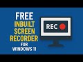 FREE Inbuilt Screen Recorder for Windows 11