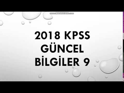 KPSS 2018 GÜNCEL BİLGİLER 9 (ÇIKMASI MUHTEMEL)