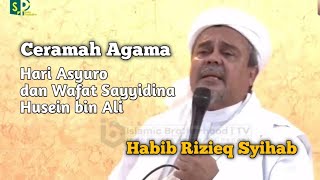LECTURE BY GREAT IMAM HABIB RIZIEQ SYIHAB - DAY OF ASHURA & THE DEATH OF SAYYIDINA HUSEIN BIN ALI