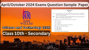 Science and Technology 212 Class-10th APRIL/OCTOBER 2024 NIOS OPEN BOARD Question Sample Paper