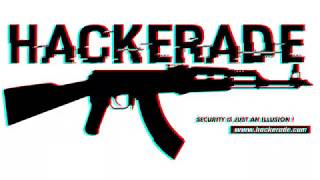 HACKERADE | SECURITY IS JUST AN ILLUSION !