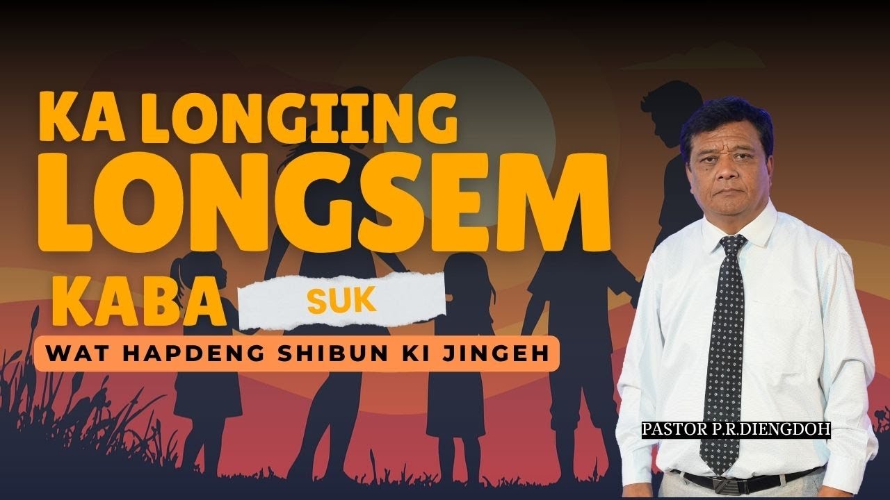 KA LONGIING LONGSEM KABA SUK (WAT HAPDENG SHIBUN KI JINGEH) -  12TH OCTOBER 2025 @11AM