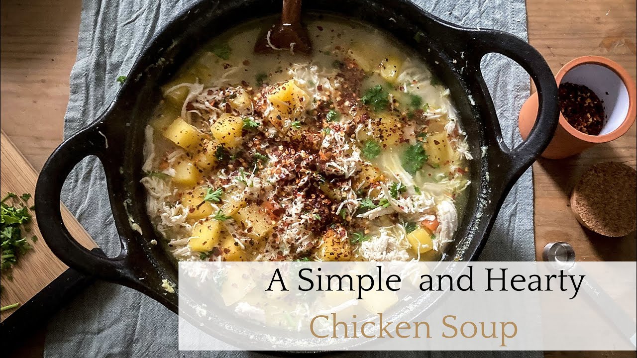A SIMPLE AND HEARTY CHICKEN SOUP RECIPE YouTube