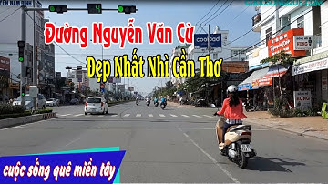 Tròn mắt với vẻ đẹp đường Nguyễn Văn Cừ TP Cần Thơ - Cuộc Sống Quê Miền Tây