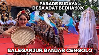 BALEGANJUR & FRAGMENTARI EPIC ‼️Banjar Cengolo dalam acara Parade Budaya Desa Adat Bedha 2026