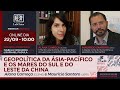 Geopolítica da Ásia-Pacífico e os Mares do Sul e do Leste da China