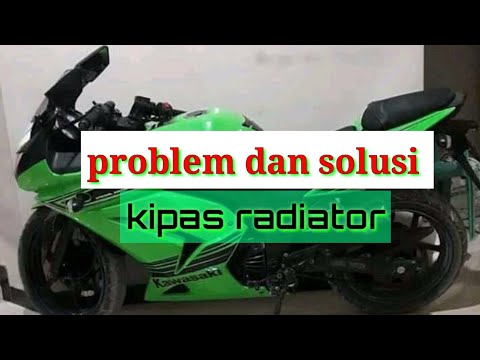 Problem kipas radiator ninja 250