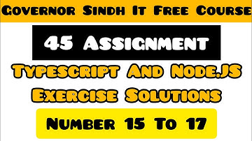 Typescript & Nodejs 45 Assignment-Solution 15 to 17 | Typescript Learning | Governors IT Initiative