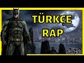 BATMAN ŞARKISI -BU ŞEHRİ KORUMALISIN-  TÜRKÇE RAP