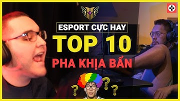 Top 10 Pha Khịa Bẩn từ các Pro Player | Esport Cực Hay #1
