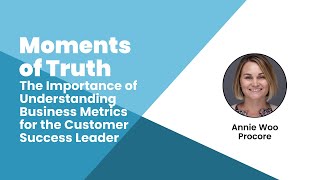 Annie Woo: The Importance of Understanding Business Metrics for the Customer Success Leader