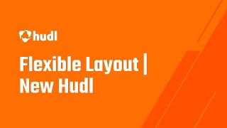 Flexible Layout | New Hudl