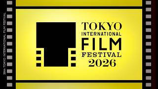 「第39回東京国際映画祭」予告編【2026年10月26日～11月4日開催】