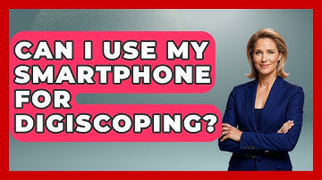 Can I Use My Smartphone For Digiscoping? - Bird Watching Diaries