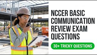 Pass Your 2026 NCCER Basic Communication Exam | Actual Practice Questions & Review