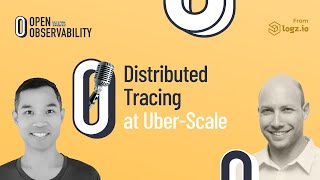 Distributed Tracing at Uber Scale with Jaeger Tracing
